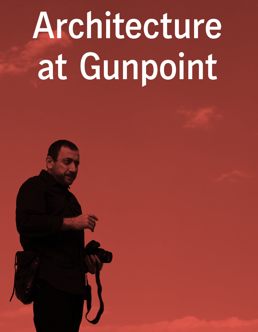 Cover image with a silhouette of a photographer holding a camera against a reddish sky, titled 'Architecture at Gunpoint' in large white text.