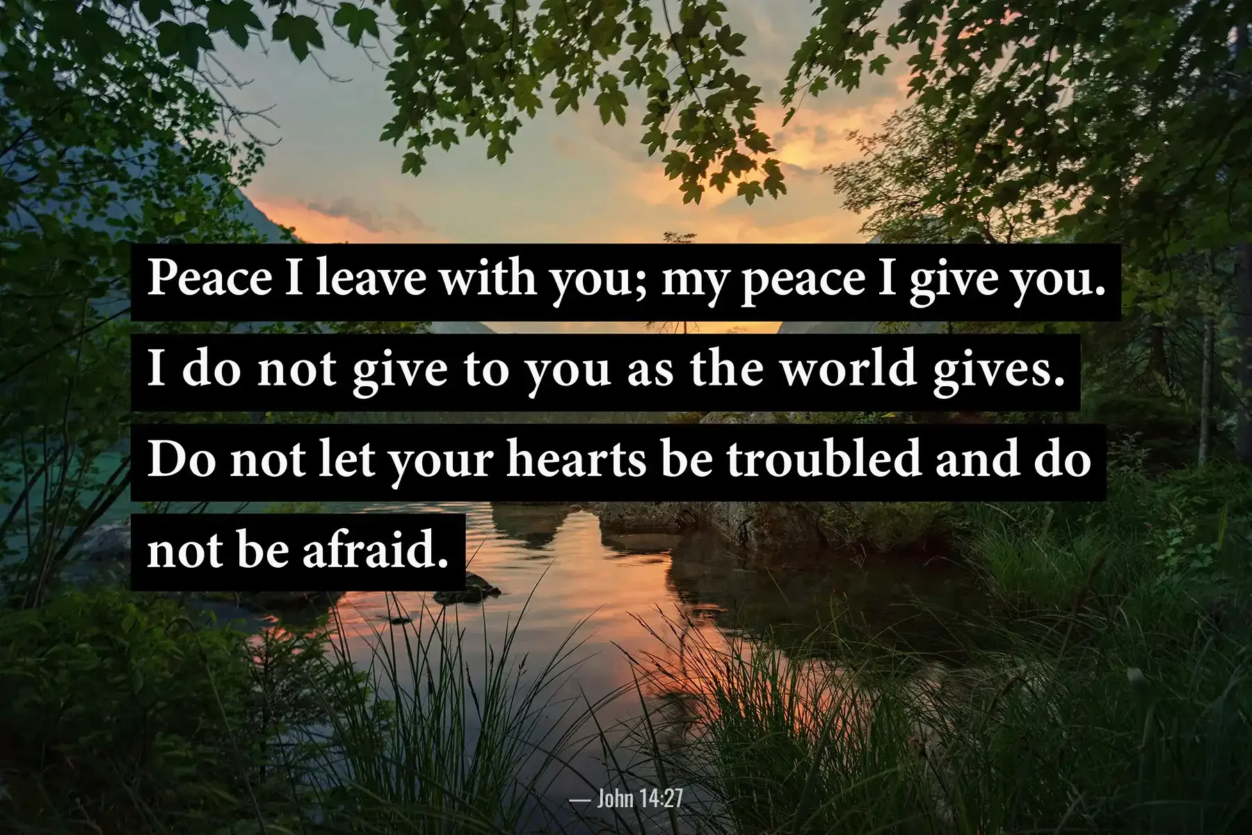 John 14:27 Bible verse beside a peaceful riverside at sunset about Christ's lasting peace.