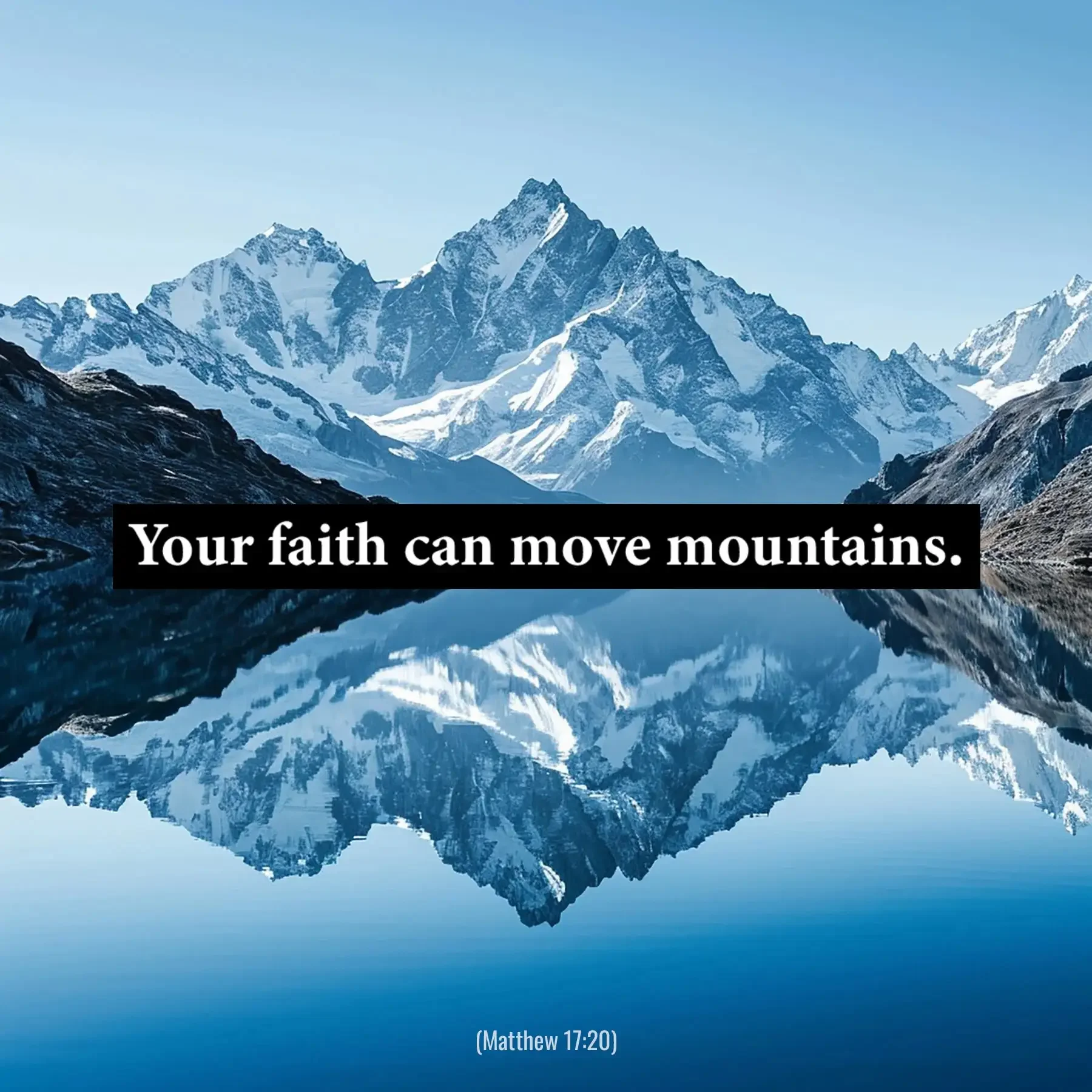 Matthew 17:20 Bible verse reflected in a calm mountain lake about faith that can move mountains.