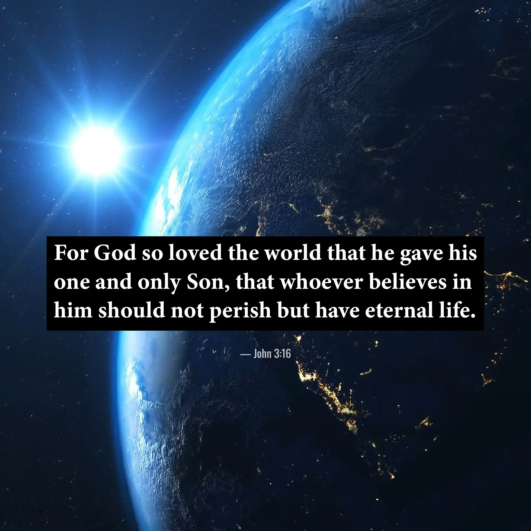John 3:16 Bible verse featuring Earth from space and the promise of eternal life through Christ.
