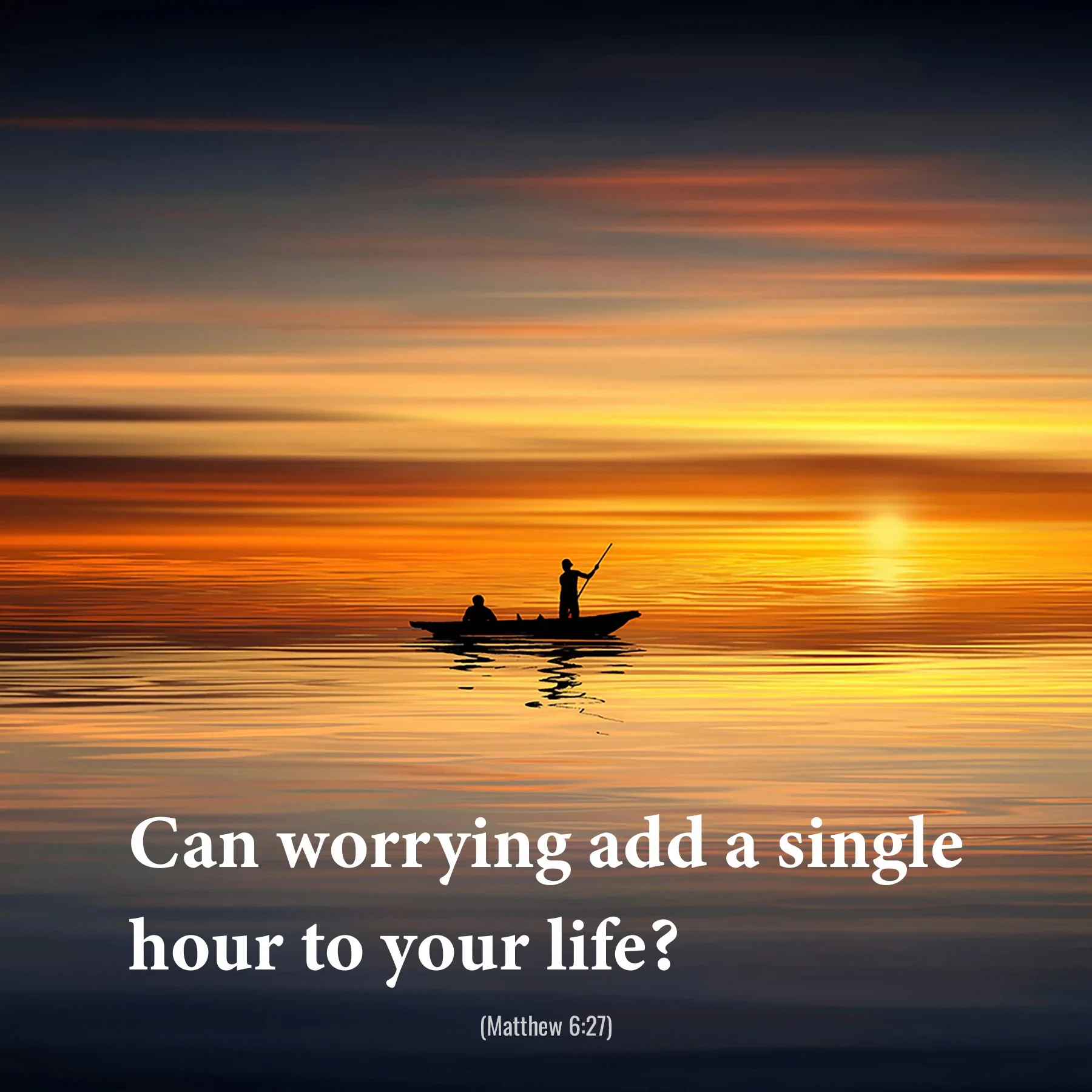 Matthew 6:27 Bible verse with a peaceful sunset over calm water asking if worrying adds a single hour to your life.
