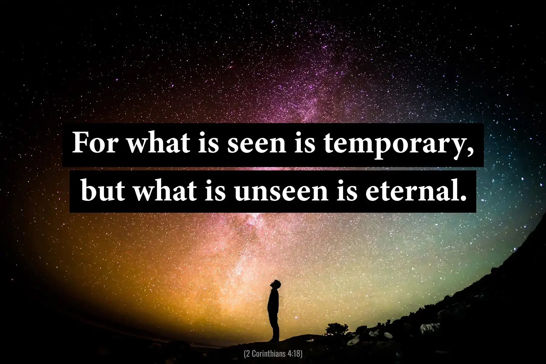 2 Corinthians 4:18 Bible verse beneath a starry night sky about eternal things unseen.