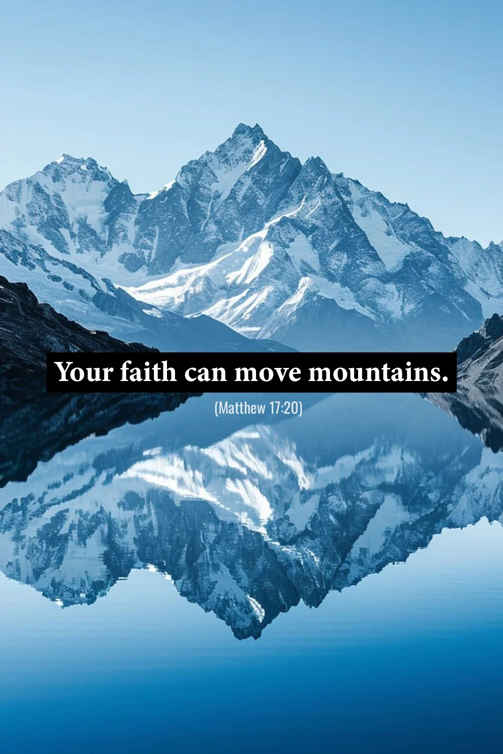 Matthew 17:20 Bible verse with snow-covered mountains declaring that faith can move mountains.