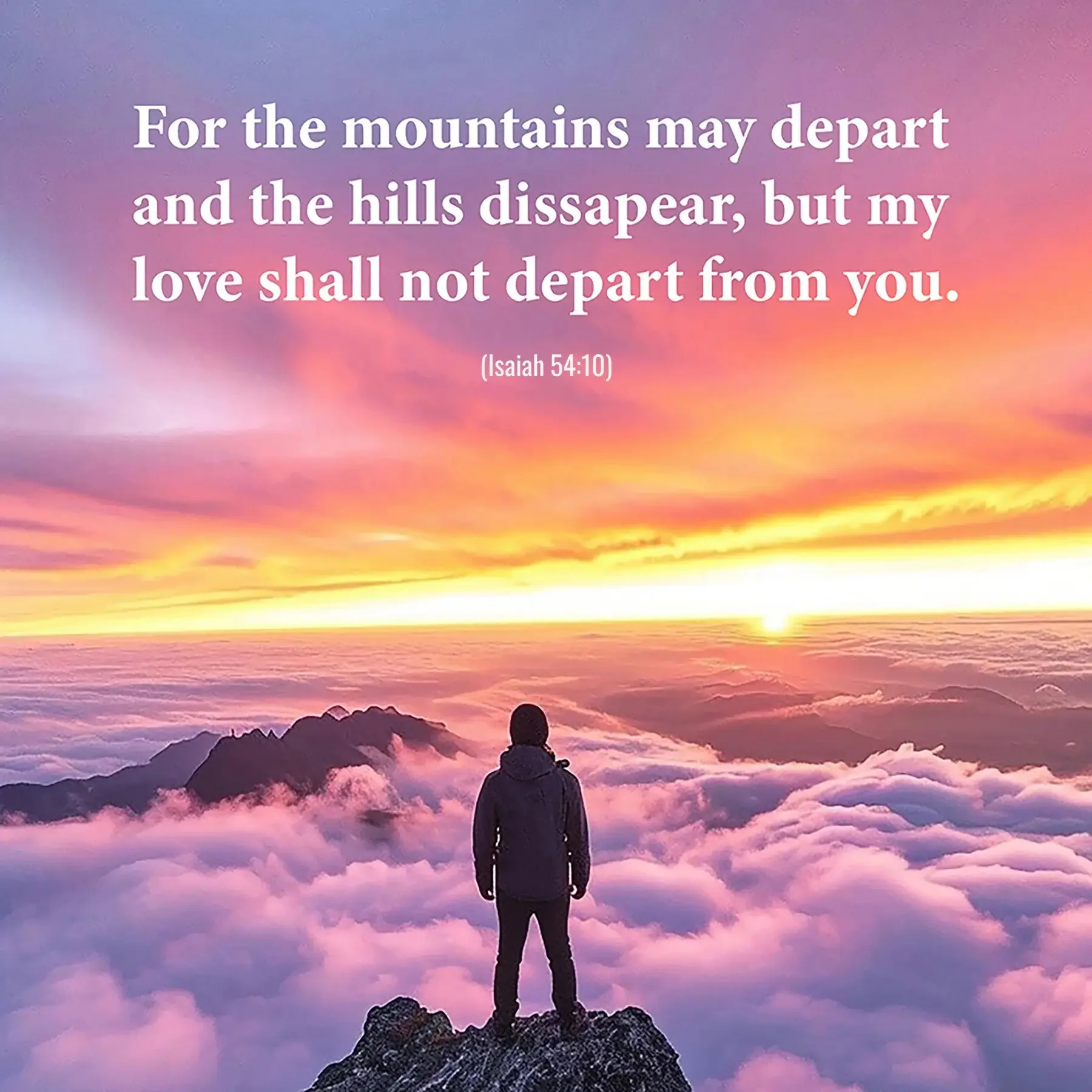Isaiah 54:10 Bible verse with a person standing above the clouds during a colorful sunrise, celebrating God's unfailing love.