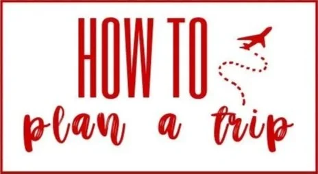 How to Plan a Trip