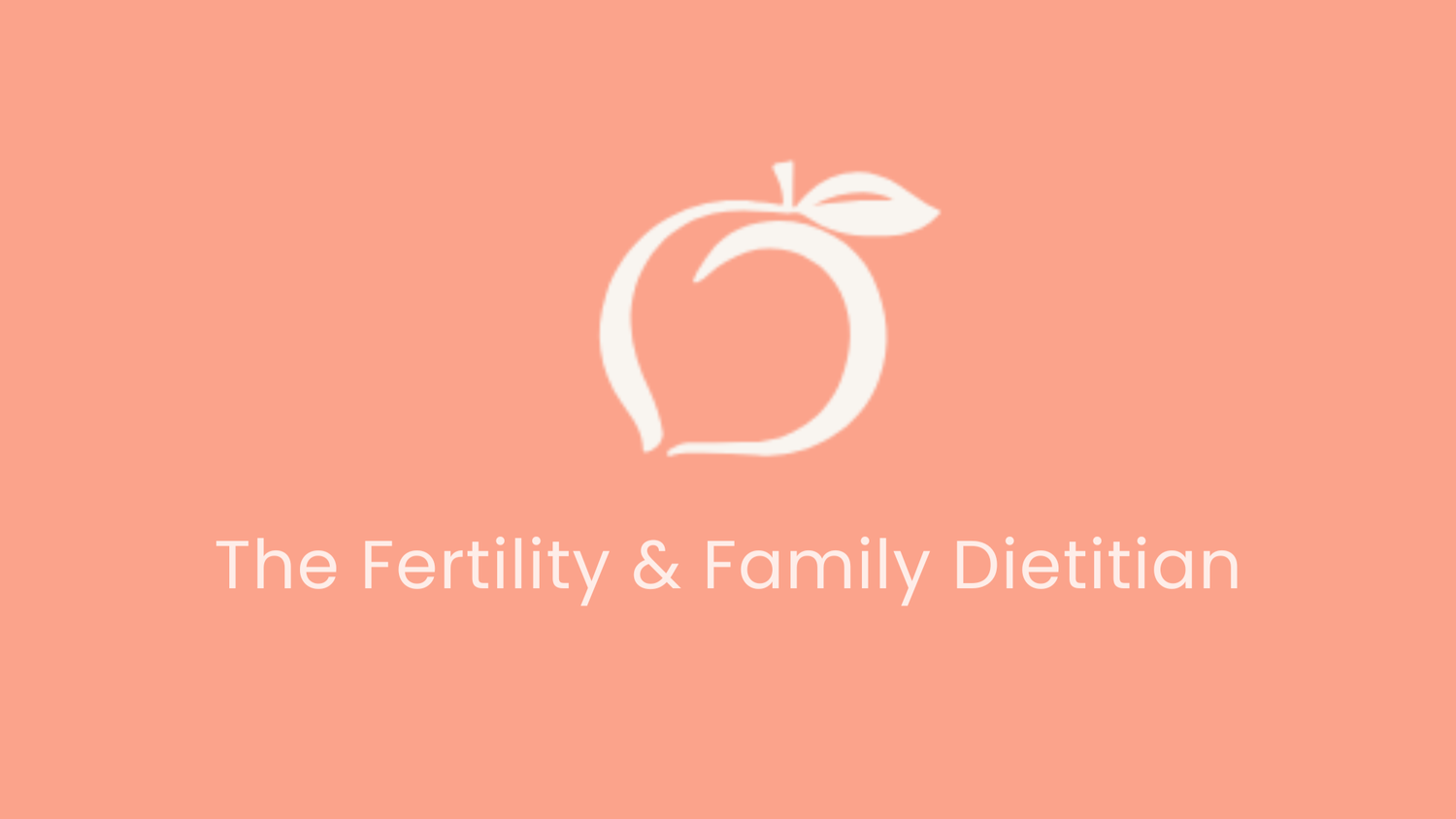 The Fertility &amp; Family Dietitian