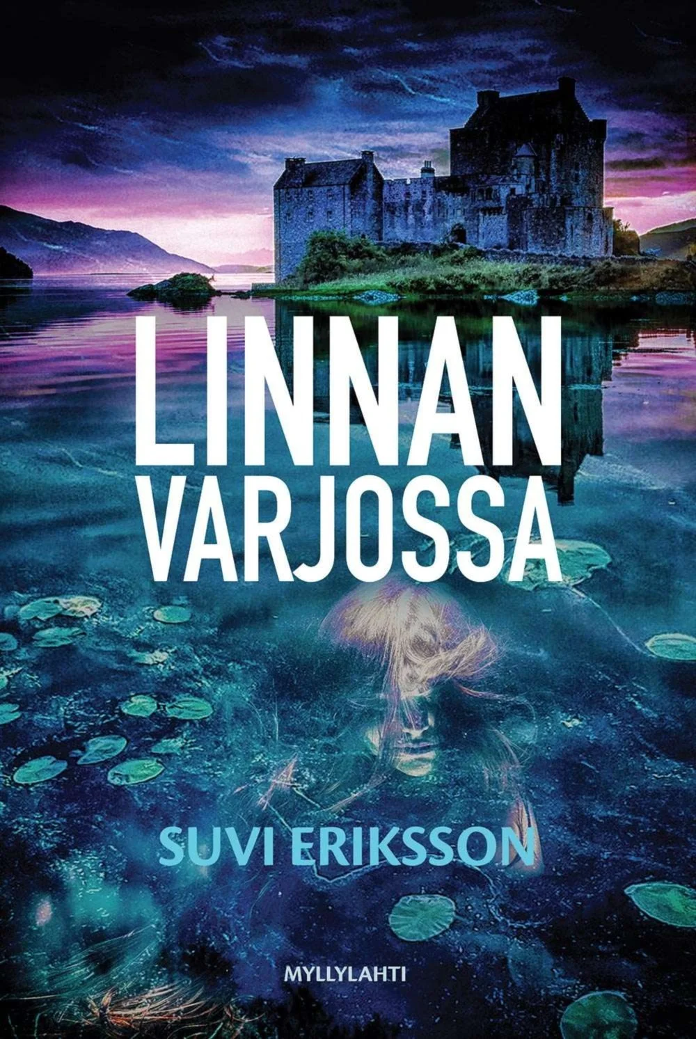 The cover of the book Linnan varjossa with the name of the book, author and publisher, and picturing Eilean Donan Castle and purple, teal, green colour loch water and a woman figure in the water.