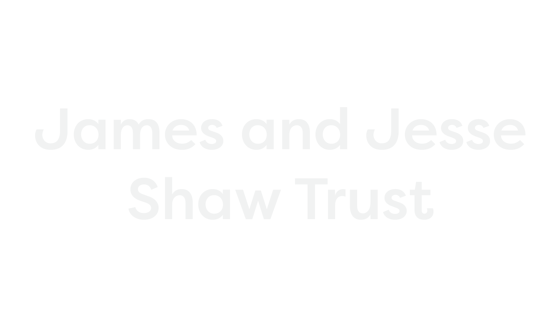 Text on a black background stating, 'James and Jesse Shaw Trust'