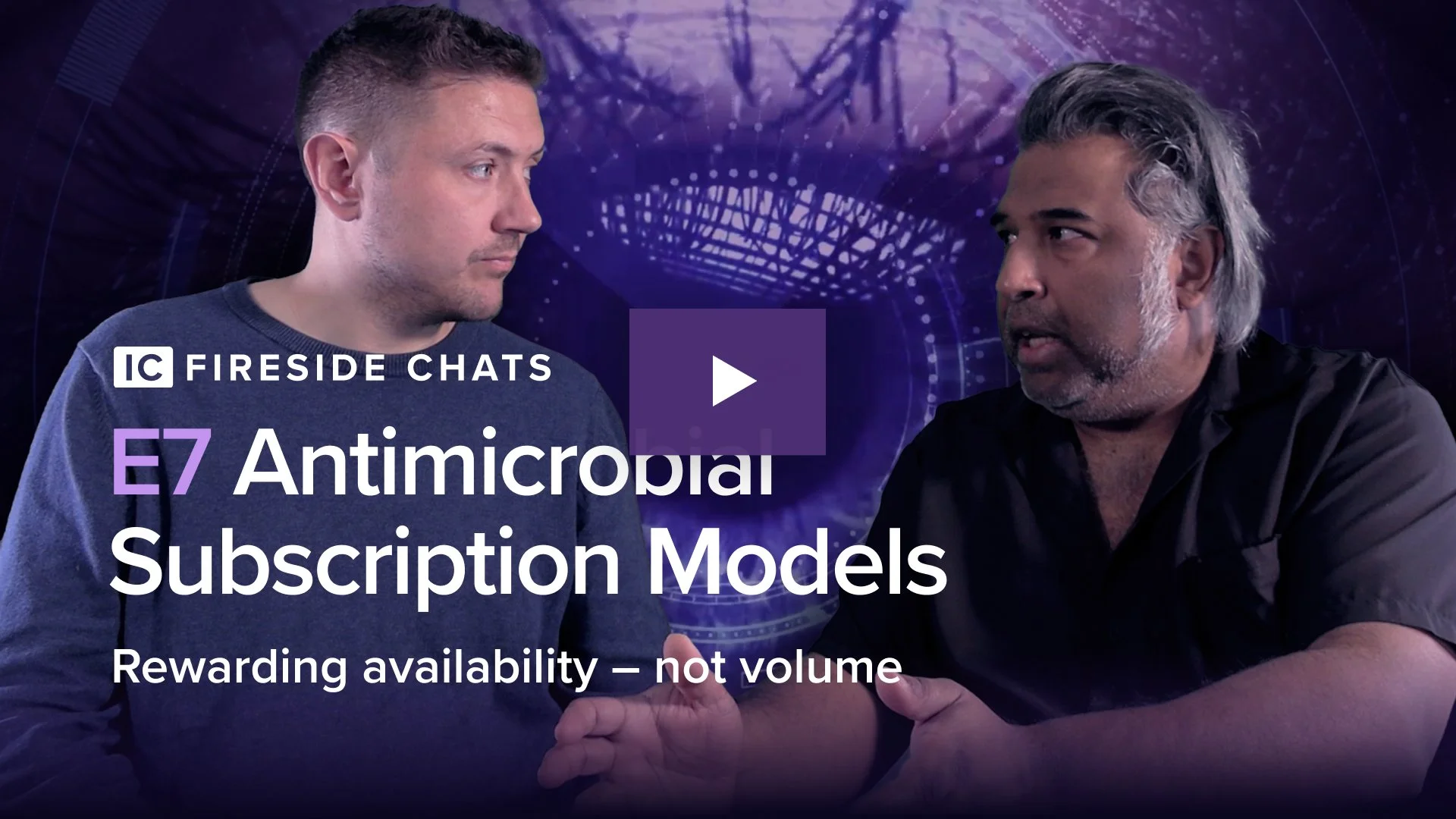 Antimicrobial Subscription Models - Rewarding Availability, not volume : IC Fireside Chats - Episode 7