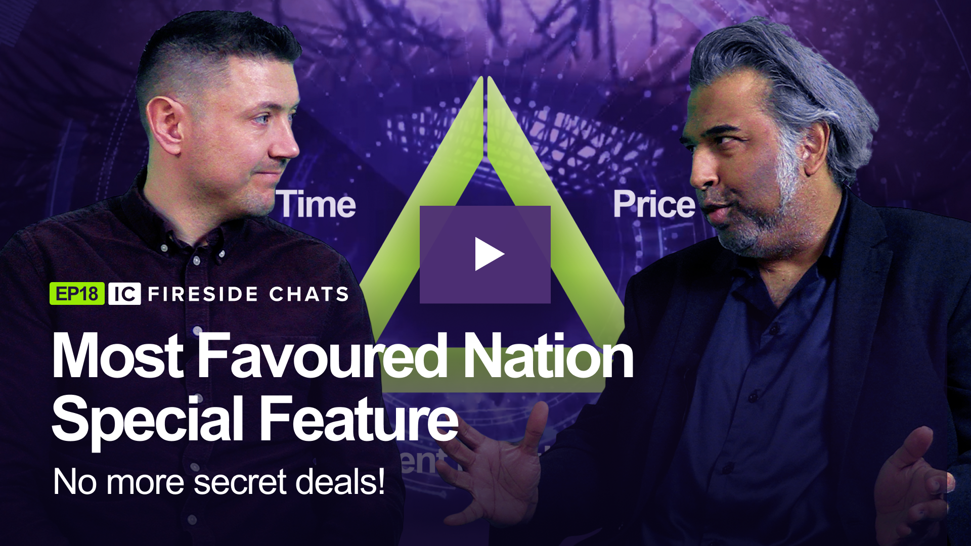 Most Favoured Nation (MFN) Special Feature: No More Secret Deals : IC Fireside Chats - Episode 18