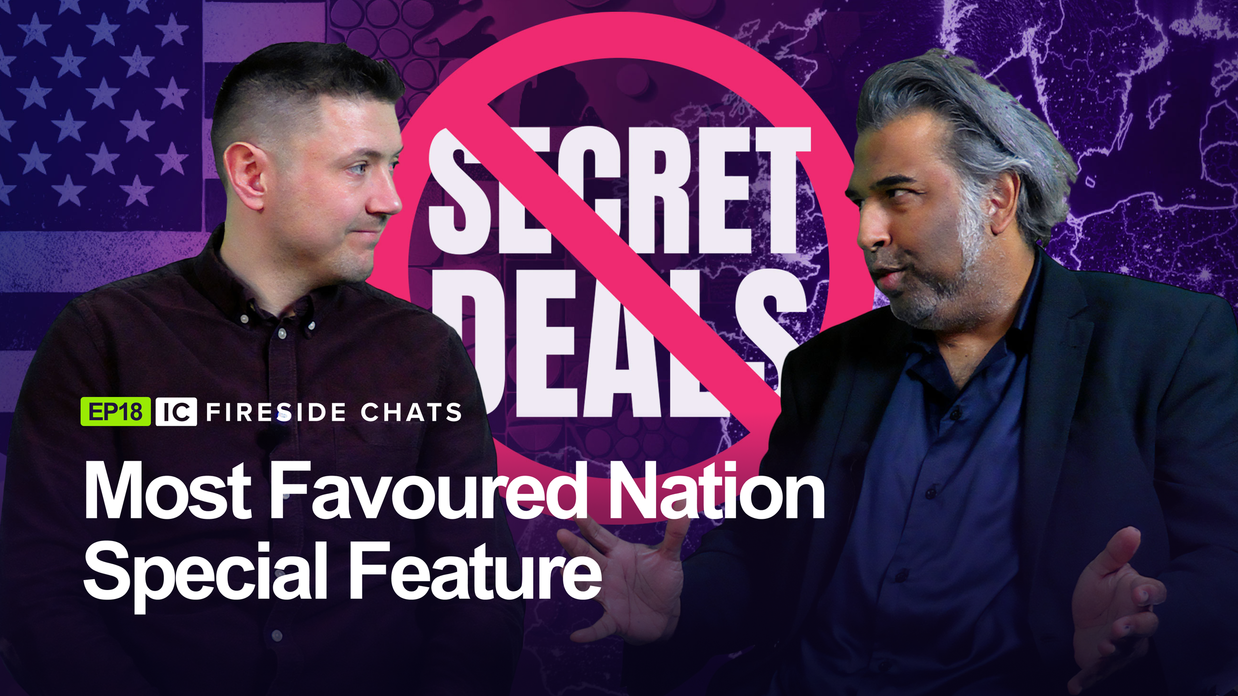 Most Favoured Nation (MFN) Special Feature: No More Secret Deals : IC Fireside Chats - Episode 18