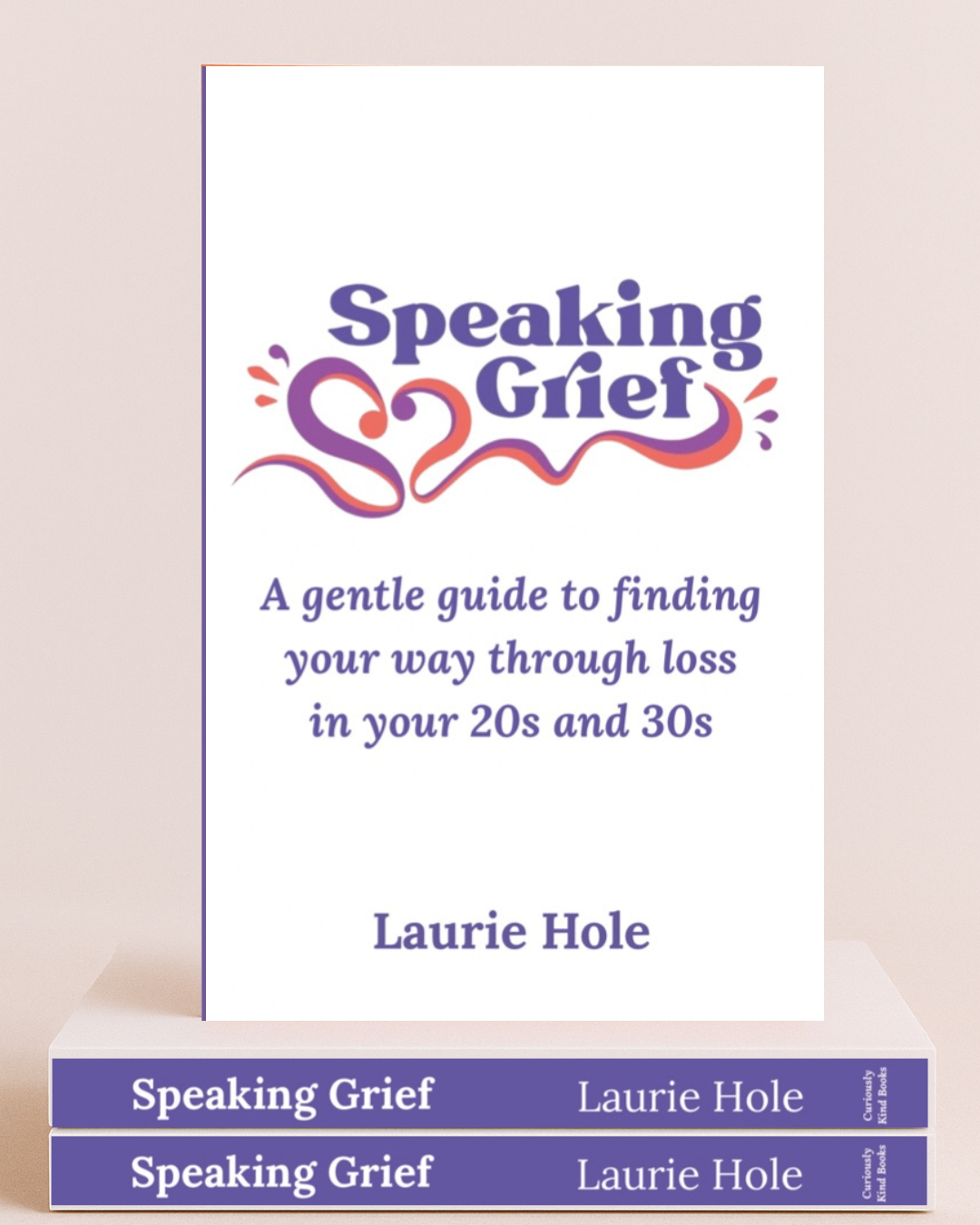 Book cover of Speaking Grief by Laurie Hole, a gentle guide offering reflections and journal prompts to support people navigating grief and loss.