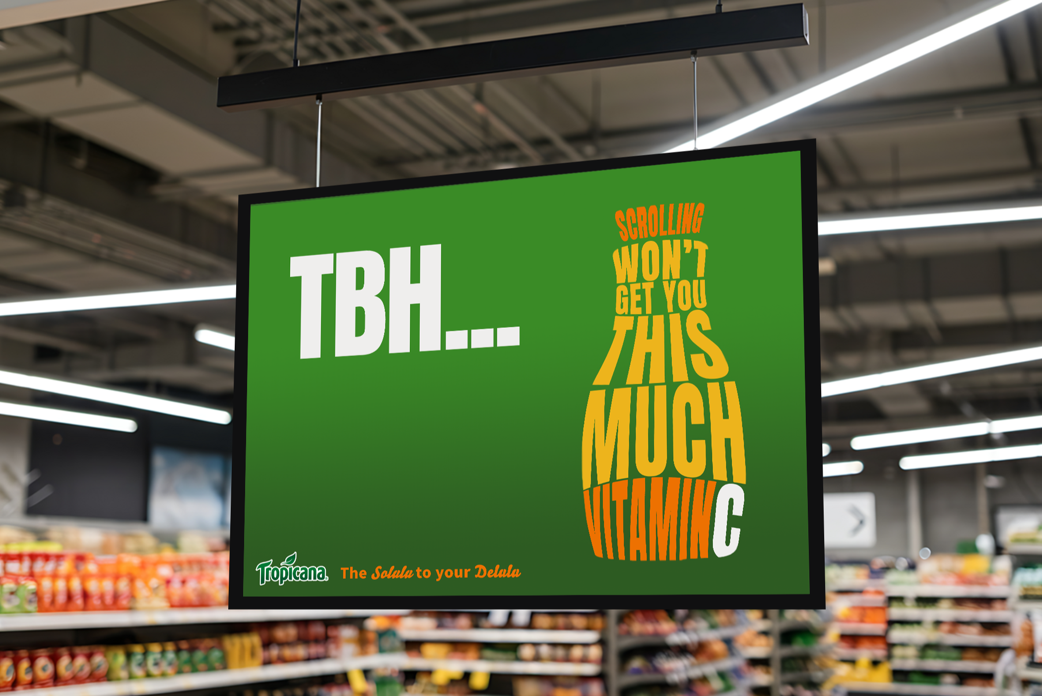 Sign in a grocery store with green background, displaying the message 'TBH... scrolling won't get you this much vitamin C' with the Tropicana logo and tagline 'The Solful to your Delala' at the bottom.