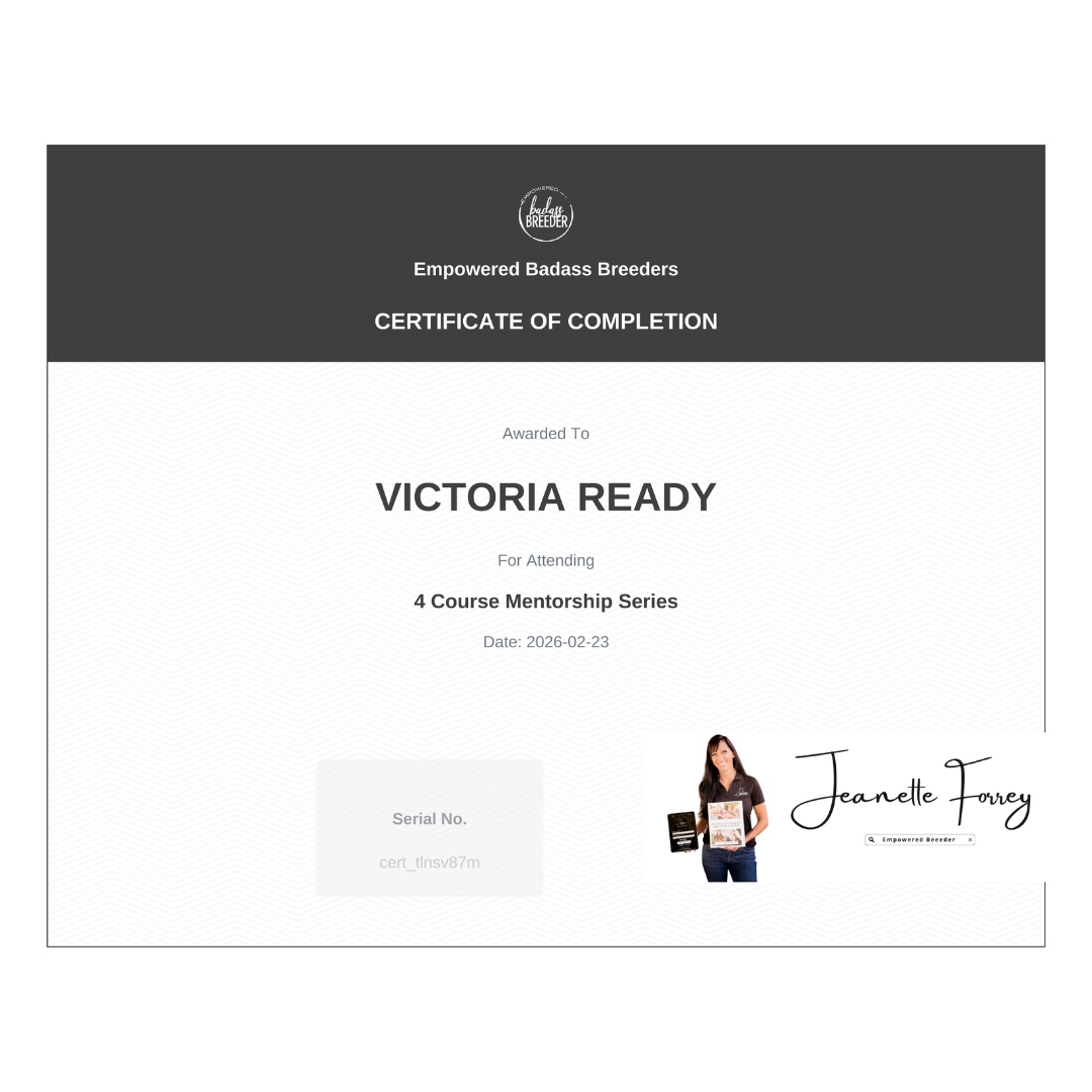 Victoria Ready 4 Course Mentorship Series Certificate from Empowered Breeders. Date Feb 23 2026. Serial cert_tinsv87m. Ironstone Goldendoodles