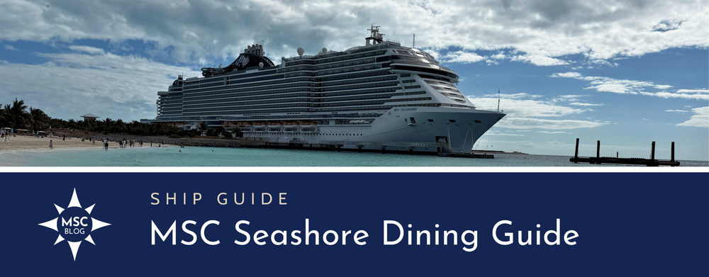 MSC Seashore Complete Restaurant Guide & PDF Menus — MSC Cruises Blog