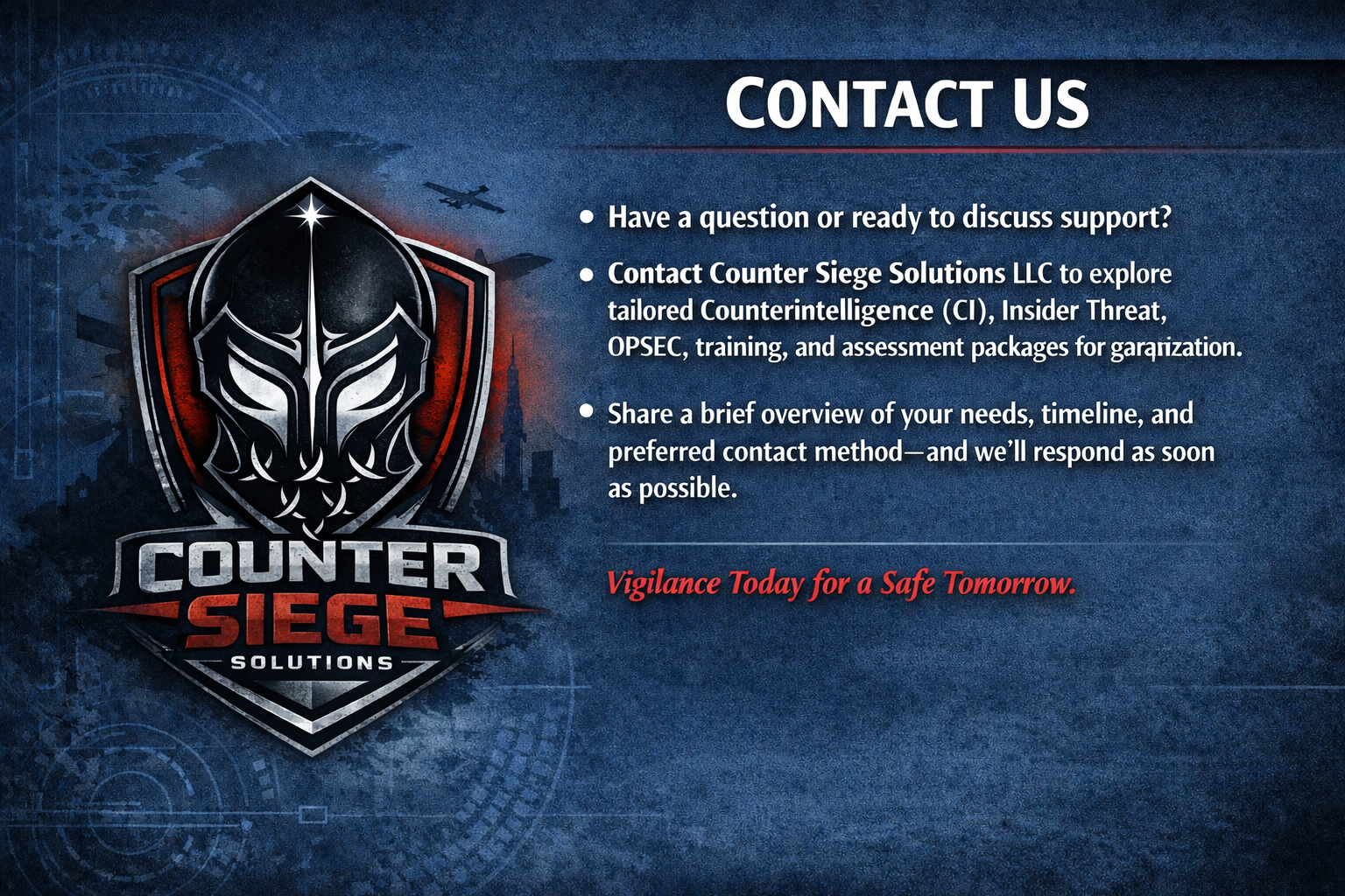 Contact information page for Counter Siege Solutions LLC, featuring a logo with a stylized warrior helmet and cityscape silhouette, and providing instructions for inquiries about tailored counterintelligence, insider threat, and cybersecurity services, with the slogan 'Vigilance Today for a Safe Tomorrow.'