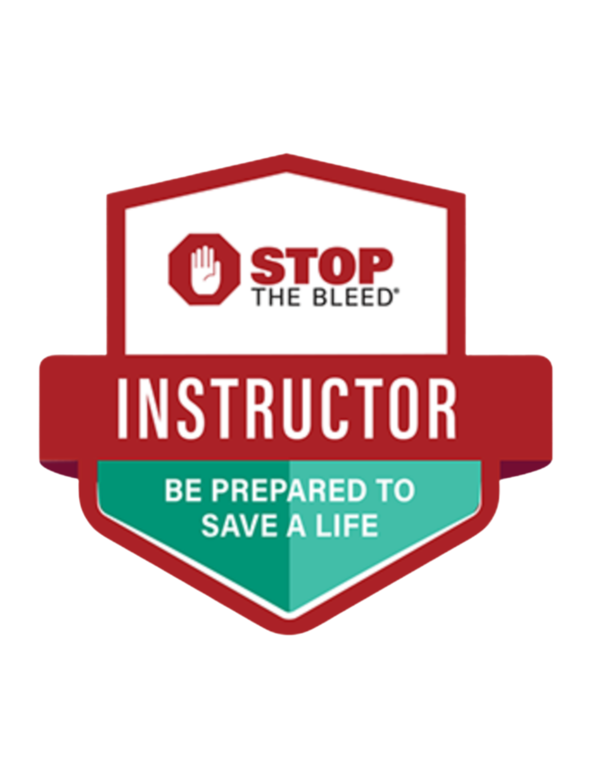 Badge for 'Stop the Bleed' instructor with a red stop sign icon, bold red text 'INSTRUCTOR', and green text 'Be Prepared to Save a Life'.