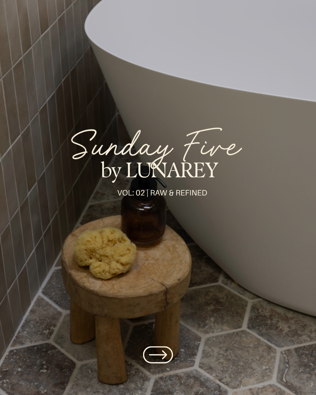 Sunday Five | VOL: 02 Raw &amp; Refined