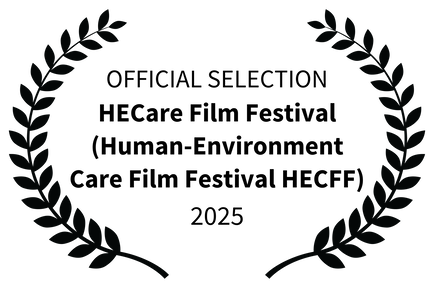 OFFICIAL SELECTION - HECare Film Festival Human-Environment Care Film Festival HECFF - 2025.png