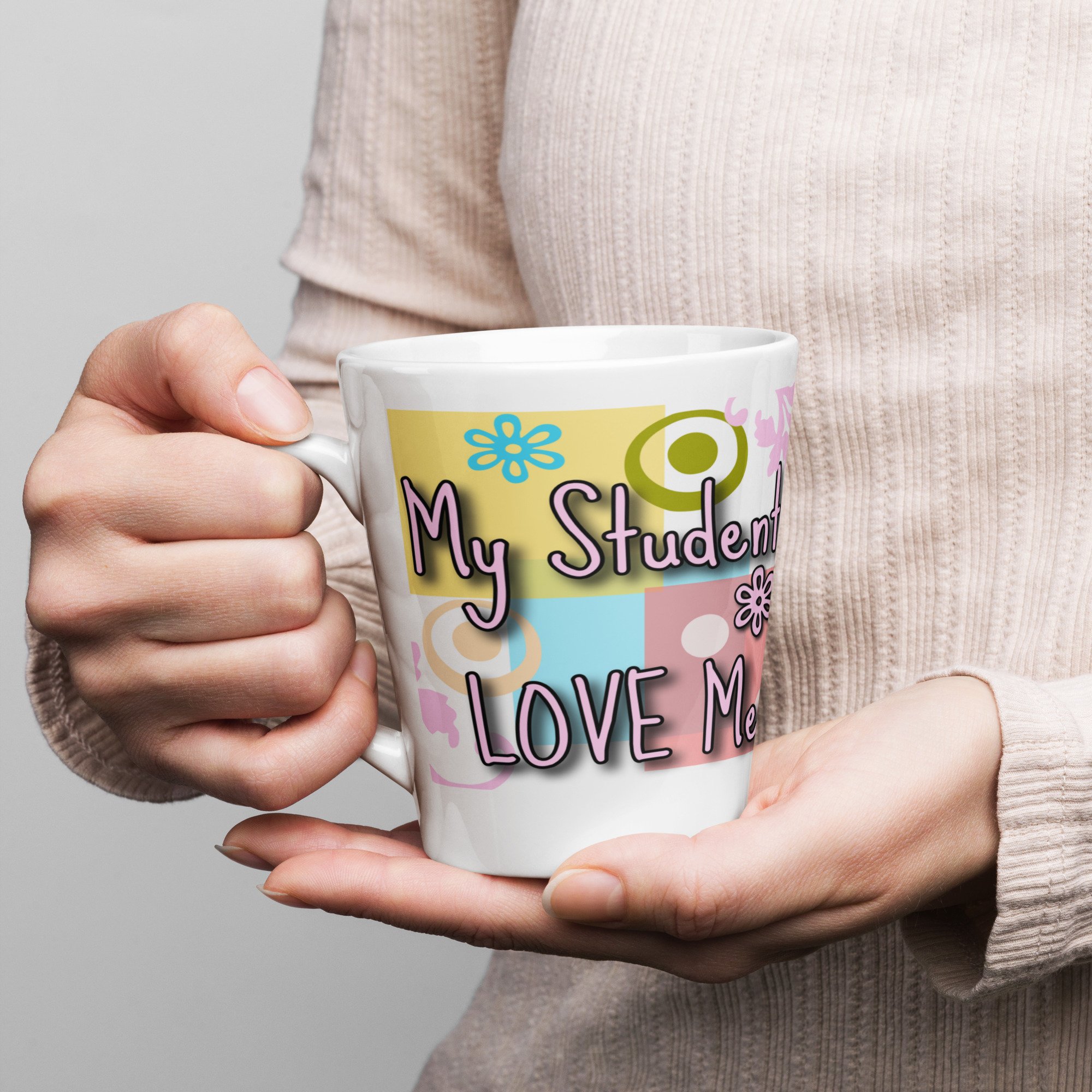 My Students Love Me Latte mug