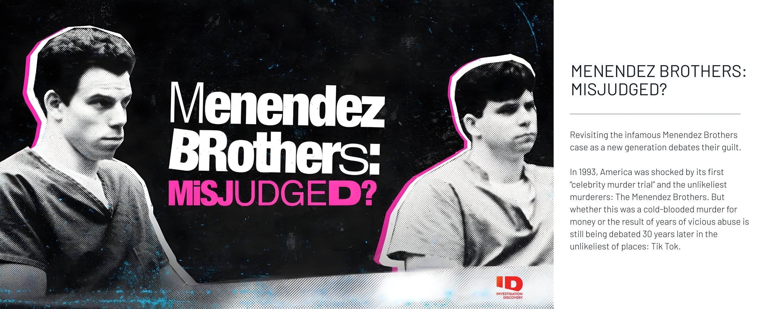 Promotional graphic featuring two black-and-white images of the Menendez Brothers, with text reading "Menendez Brothers: Misjudged?" and "Menendez Brothers: Misjudged?" in pink and white. The background is dark with blue speckles, and there is a logo