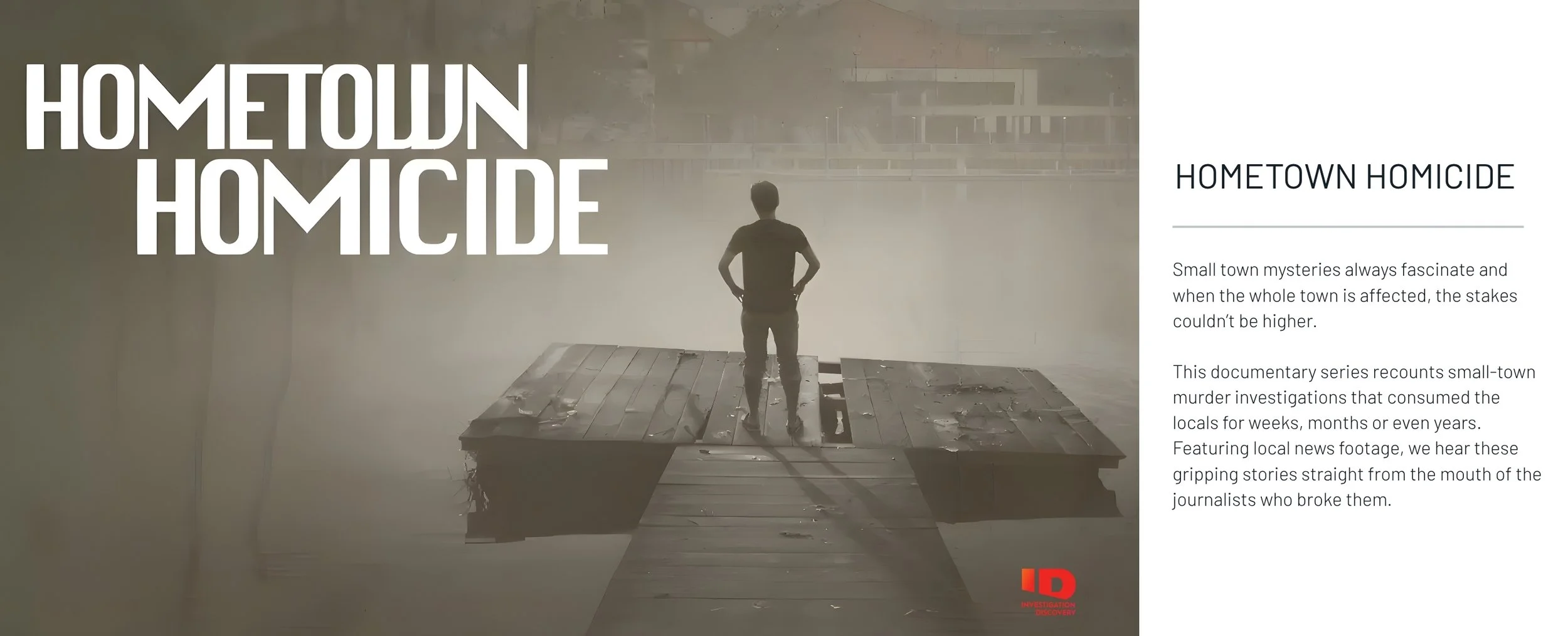 A person standing on a wooden dock looking over a foggy, empty body of water or river with a bridge in the background, advertising a documentary series titled "Hometown Homicide"