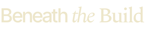 Beneath the Build