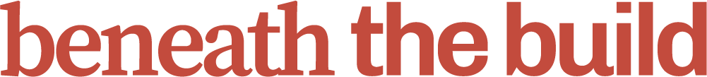 Beneath the Build