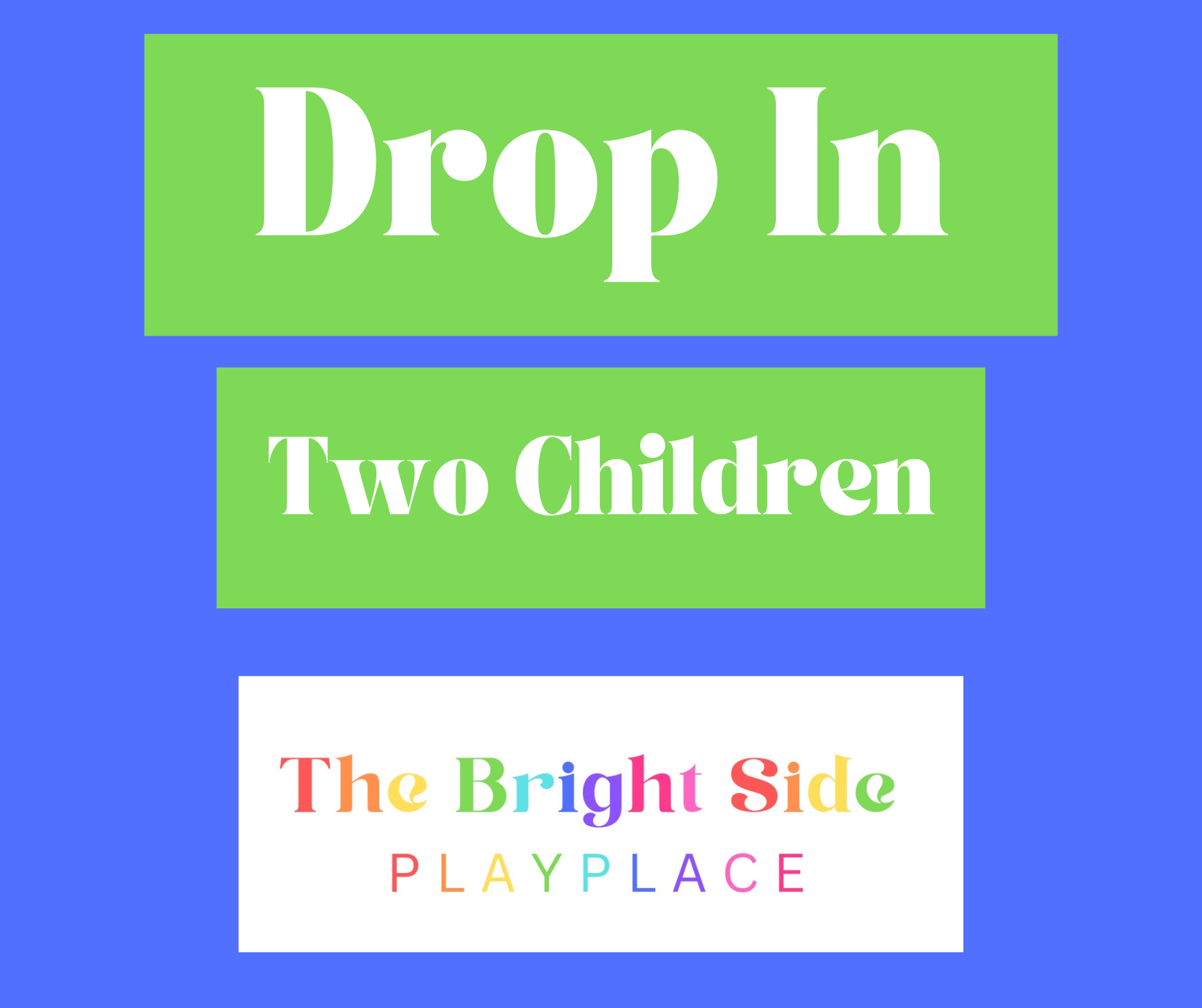 Drop In - Two Children