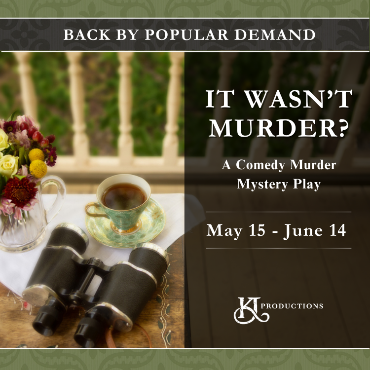 A promotional poster for a comedy murder mystery play titled "It Wasn't Murder?" with production dates from May 15 to June 14. The poster features a table with a cup of coffee, a bouquet of flowers, and black binoculars, set outdoors with a blurred background of trees and a white railing.