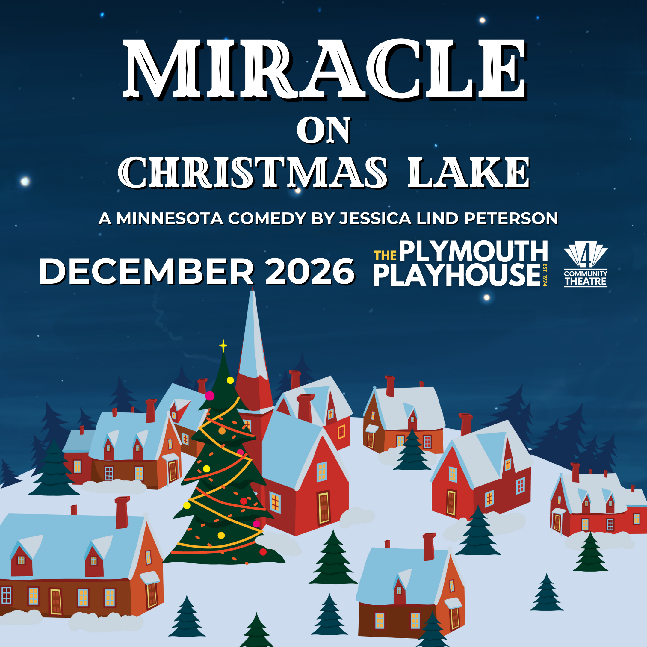 Poster for the comedy show "Miracle on Christmas Lake" by Jessica Lind Peterson, performing December 2026 at The Plymouth Playhouse and V4 Community Theatre. Illustration of a snowy Christmas village with a decorated Christmas tree and starry night sky.