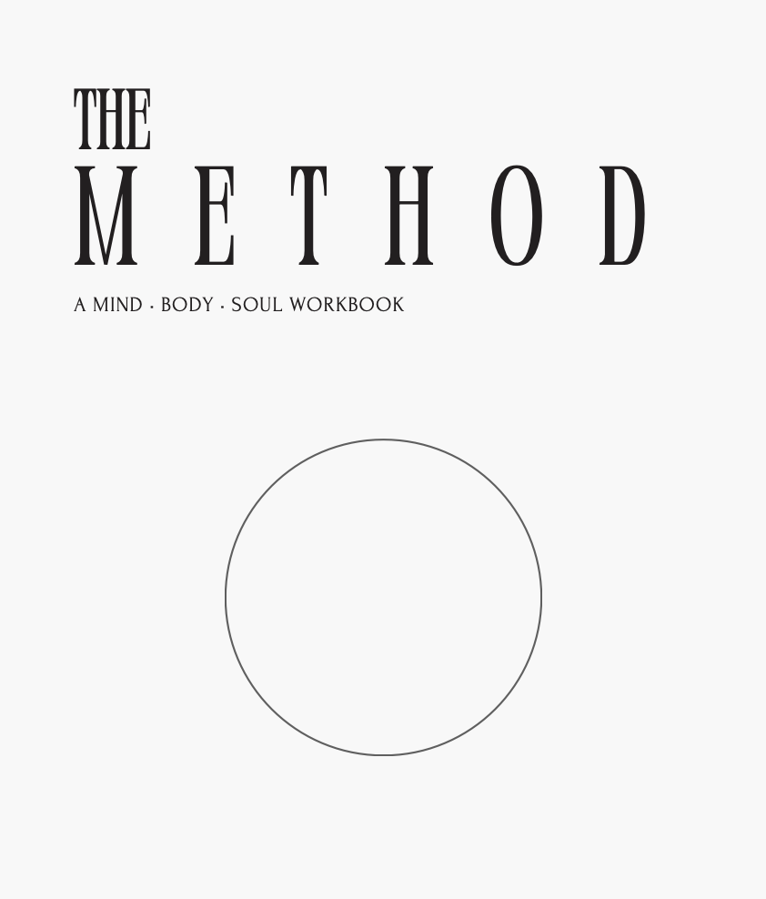 The Method: A Mind • Body • Soul Workbook