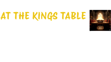 At The King's Table