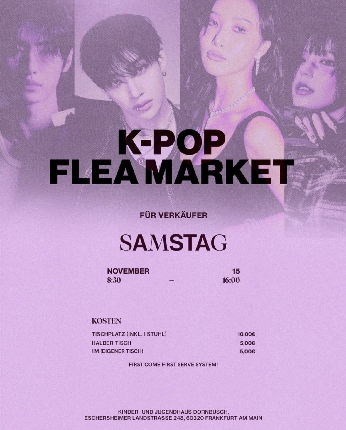 Poster für einen K-Pop-Flohmarkt, der am Samstag, den 15. November, von 8:30 bis 16:00 Uhr stattfindet. Es zeigt Fotos von vier K-Pop-Idolen im Hintergrund und listet die Kosten für Plätze und Tische auf. Die Veranstaltung findet im Kinder- und Jugendhaus Dornbusch in Frankfurt am Main statt.