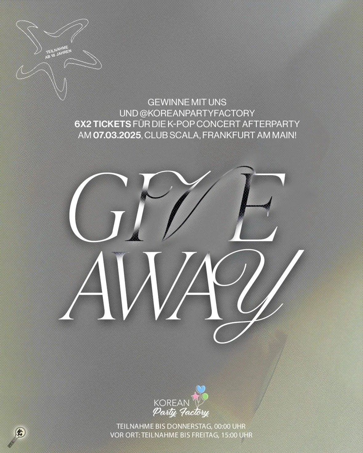 Ein Poster mit der Botschaft 'Give Away' mit zusätzlichen Informationen zu einem K-Pop-Konzertevent am 7. März 2025 im Club Scala in Frankfurt am Main, einschließlich Gewinnspiel. Das Design ist modern mit verschiedenen Schriftarten und dezenten Farben.