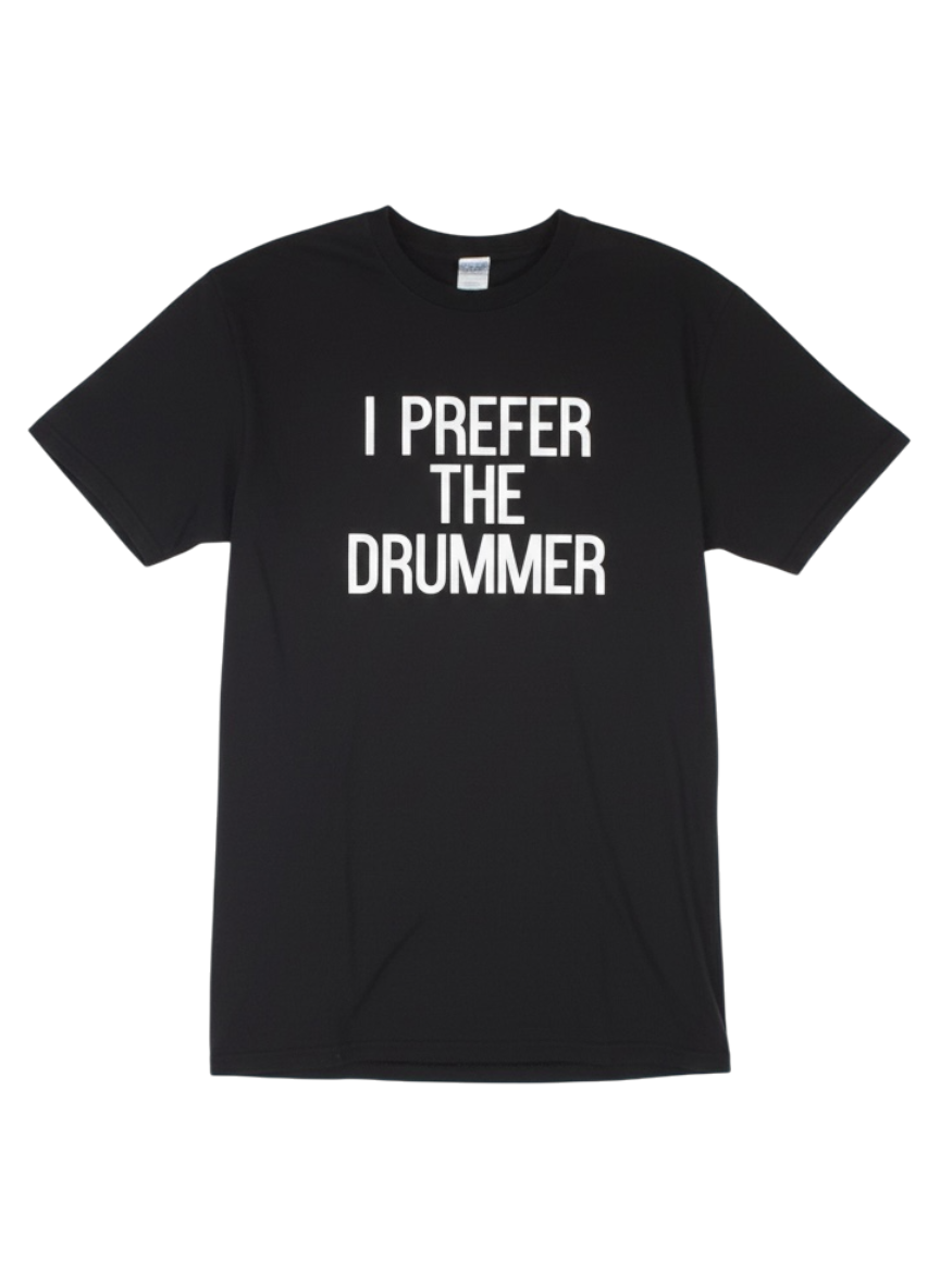 I Prefer The Drummer' Black Novelty Tee