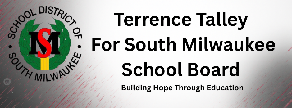 Text and logo for the South Milwaukee School District, featuring a circular emblem with green leaves, a yellow pencil, and the initials 'SM' in red and black, alongside text indicating support for Terrence Talley for the South Milwaukee School Board and a slogan 'Building Hope Through Education.'