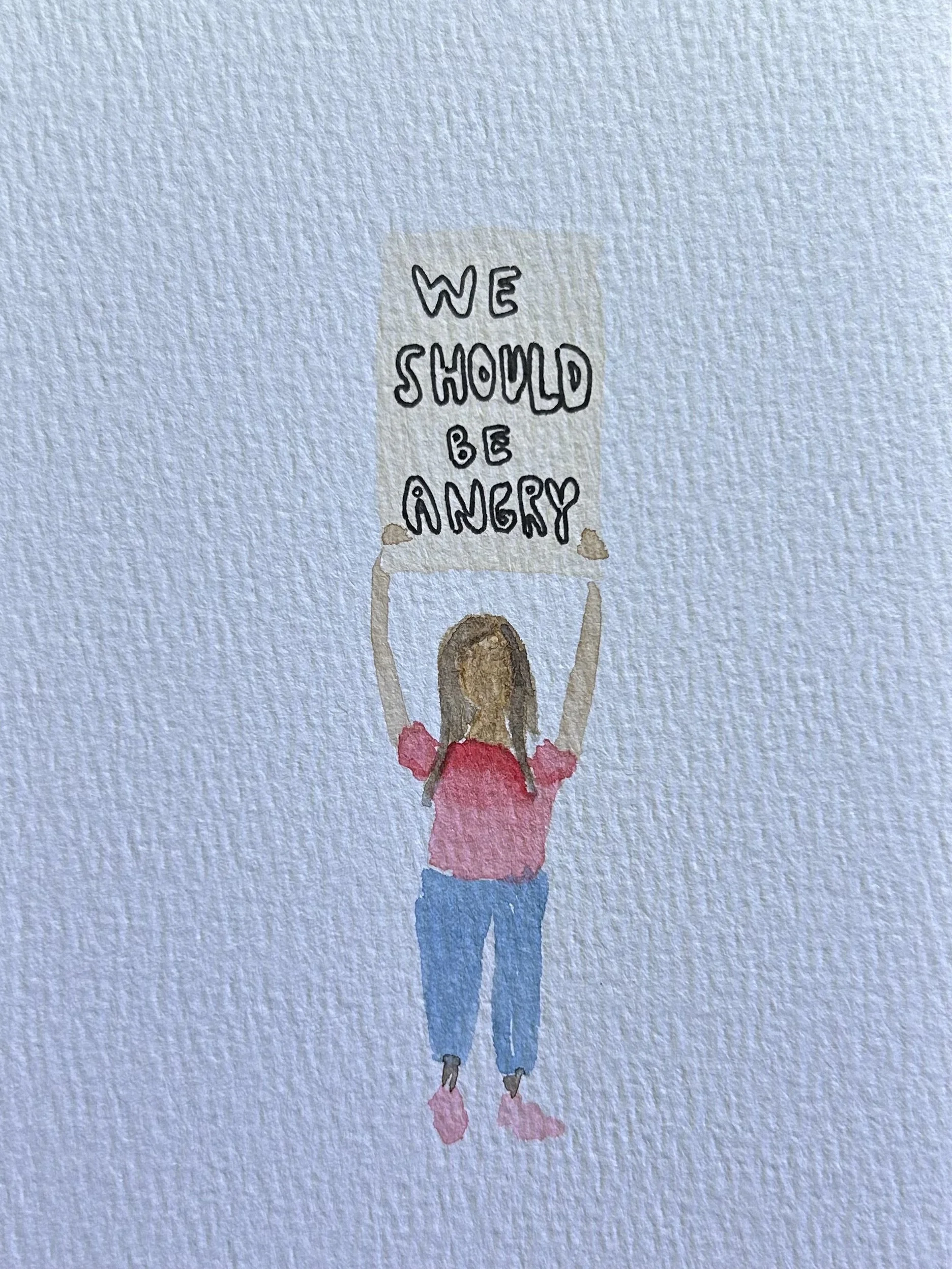 WE SHOULD BE ANGRY