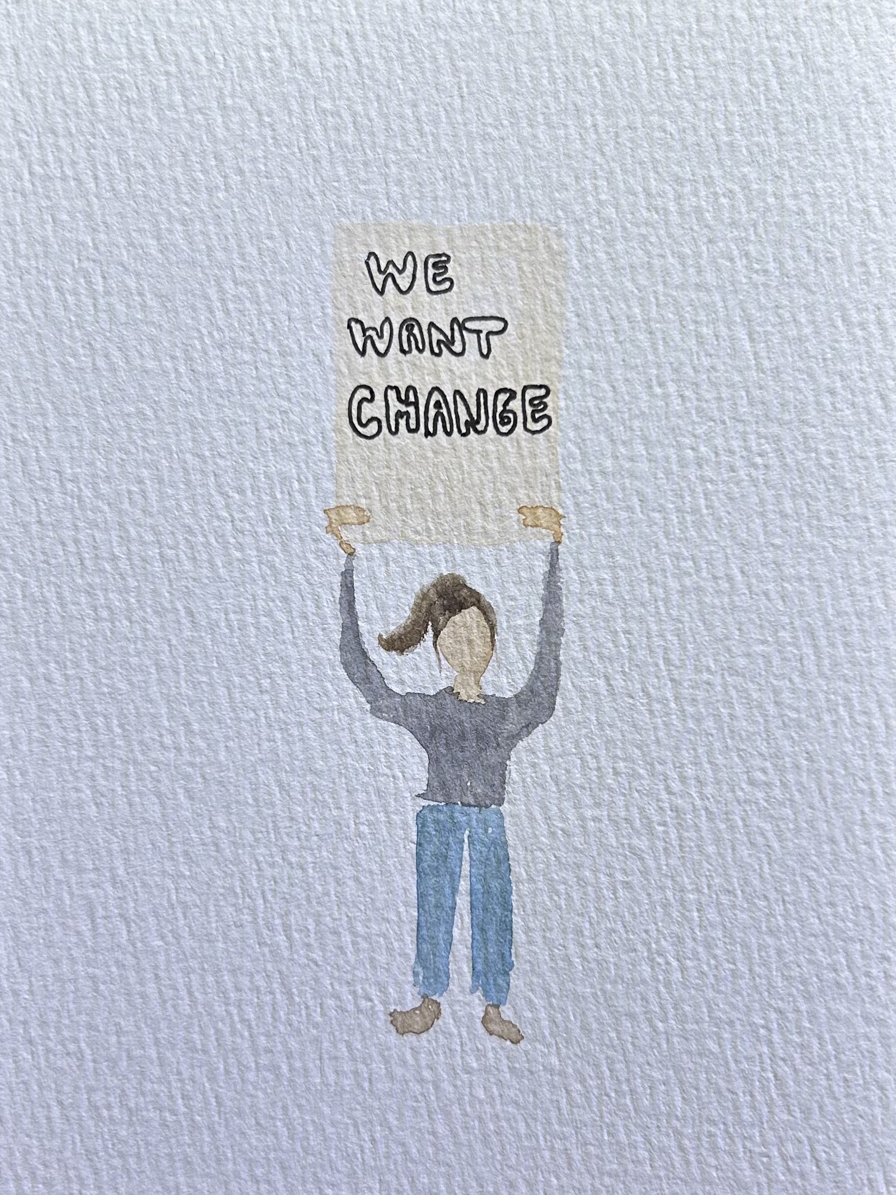 WE WANT CHANGE