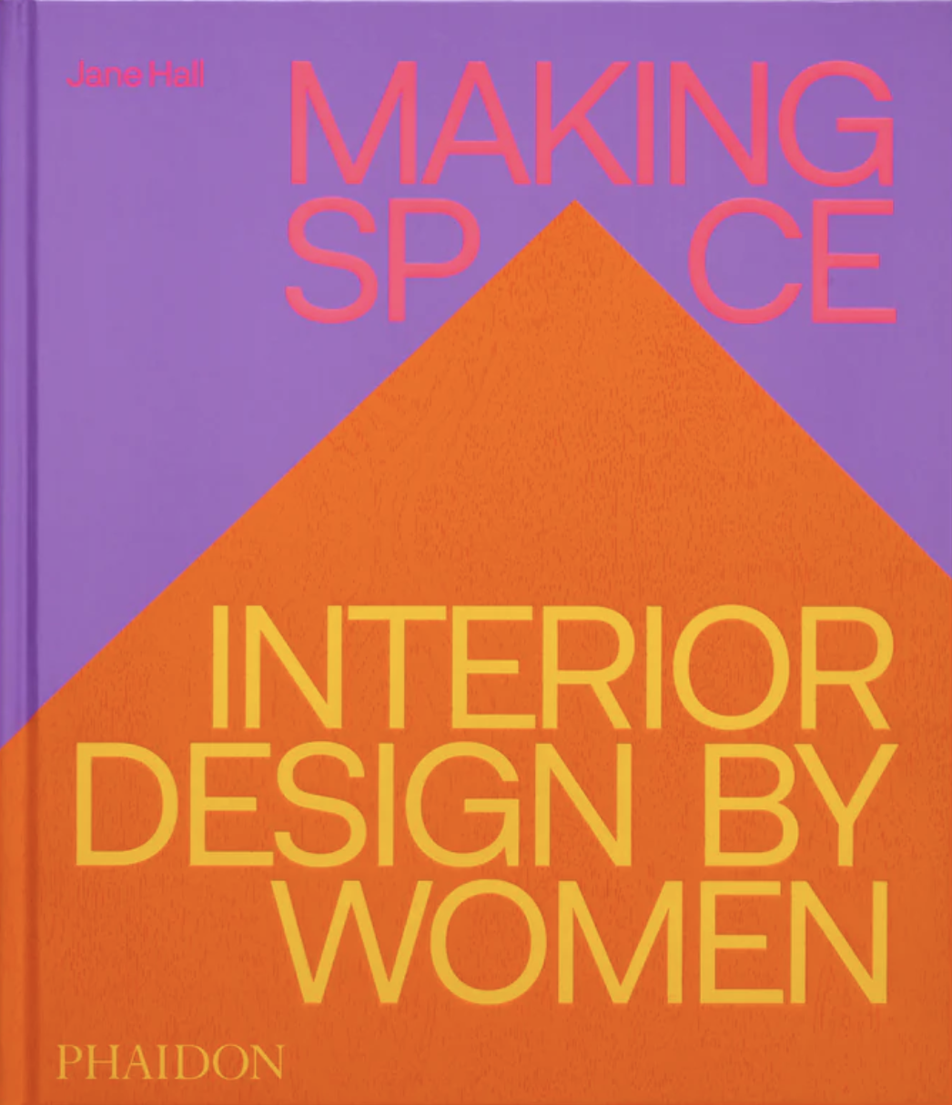 Making Space: Interior Design By Women