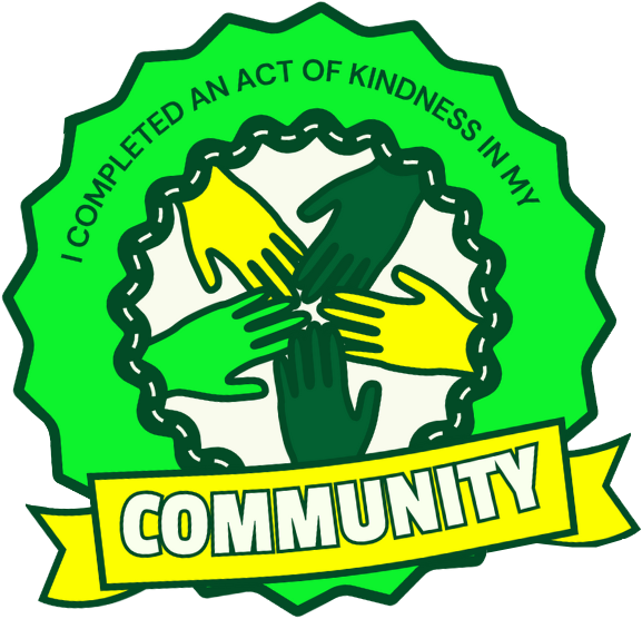 A badge with a green border and center, featuring four hands in different colors (yellow, green, black) interlocked in the middle, symbolizing unity. The top arc reads 'I COMPLETED AN ACT OF KINDNESS IN MY', and a yellow banner at the bottom says 'COMMUNITY' in white letters.