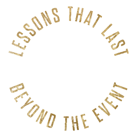 Circular text reading 'Lessons That Last Beyond The Event' in tan color on a black background.