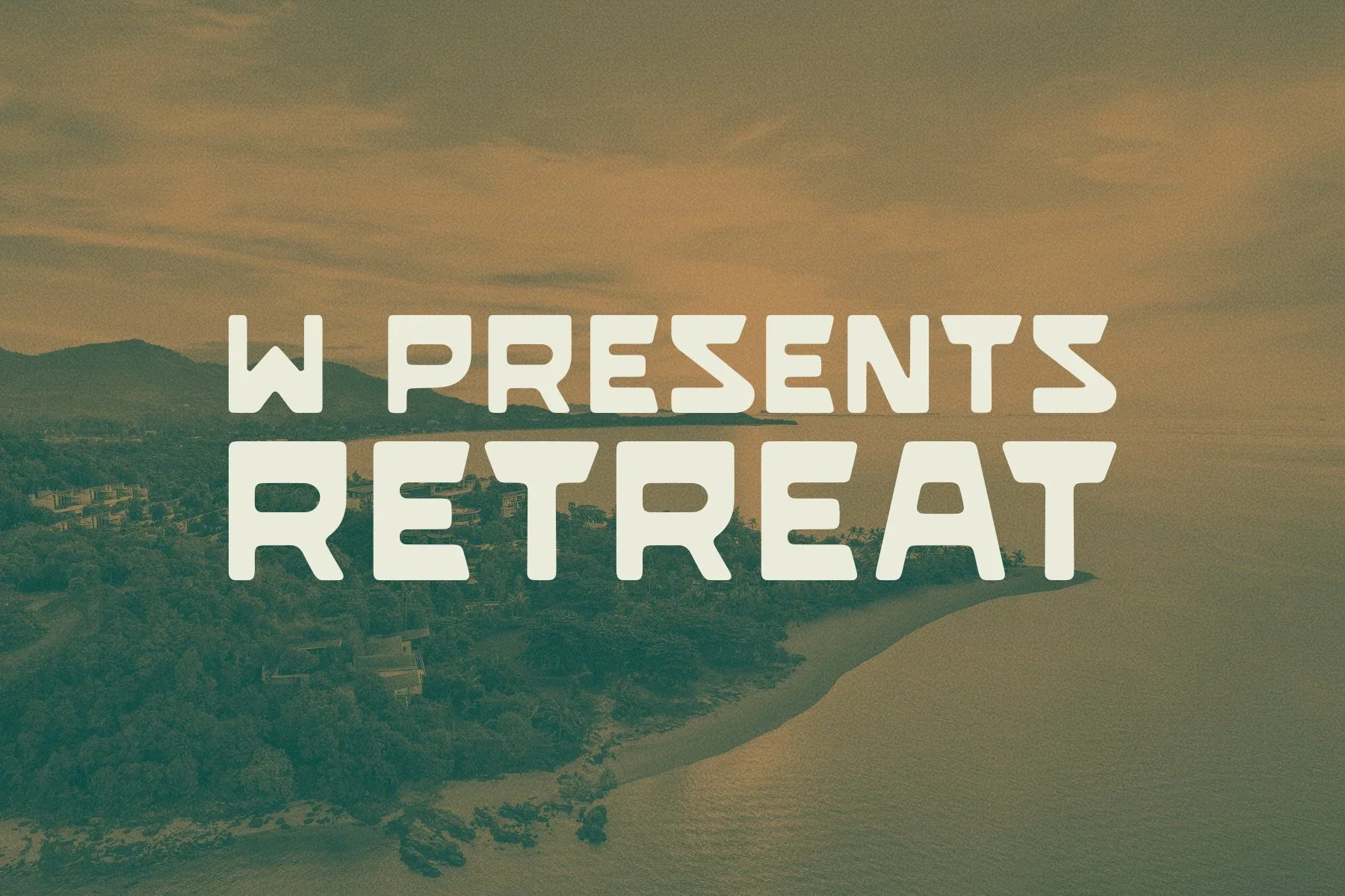 W Presents Retreat