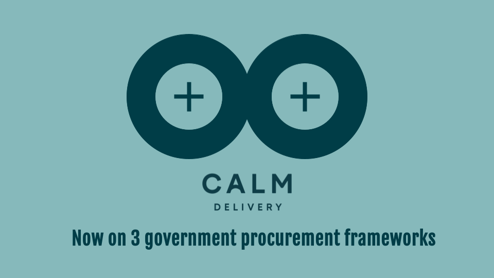 Three new ways to buy Calm Delivery services across the UK public sector