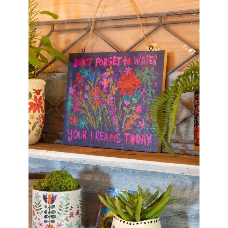 Wooden Sign - Don't Forget to Water Your Dreams Today