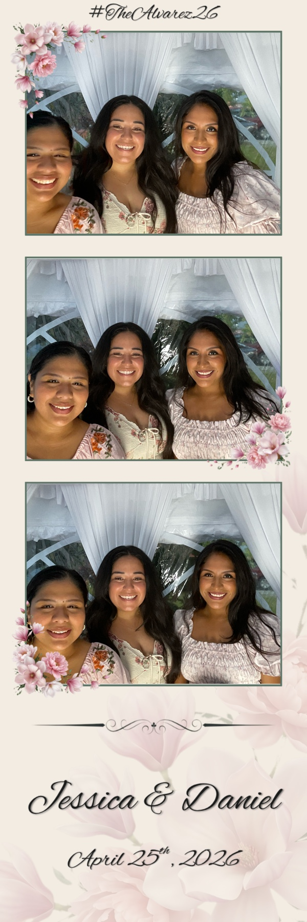 A photo booth strip with three pictures of three women smiling in front of a window with white curtains. The background has a floral frame with pink flowers and a heart. The text reads '#TheAlvarez26', 'Jessica & Daniel', and 'April 25th, 2026'.