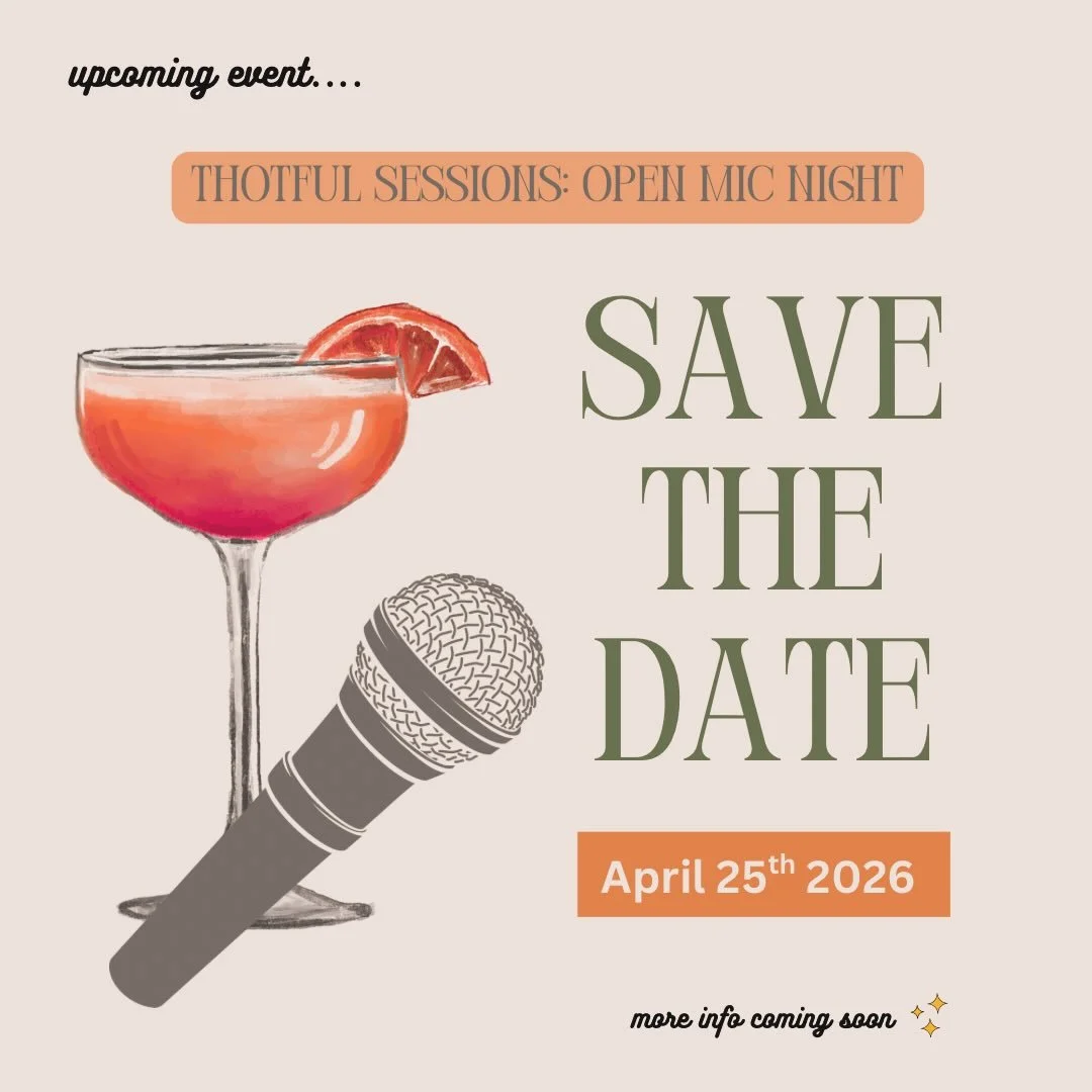 SAVE THE DATE 🎤 Let us know if you&rsquo;d be willing to share at a Thotful Session open mic night! 🙈

Story telling workshops will be available prior to a Thotful Sessions. We will contact you for further story development, if requested or needed.