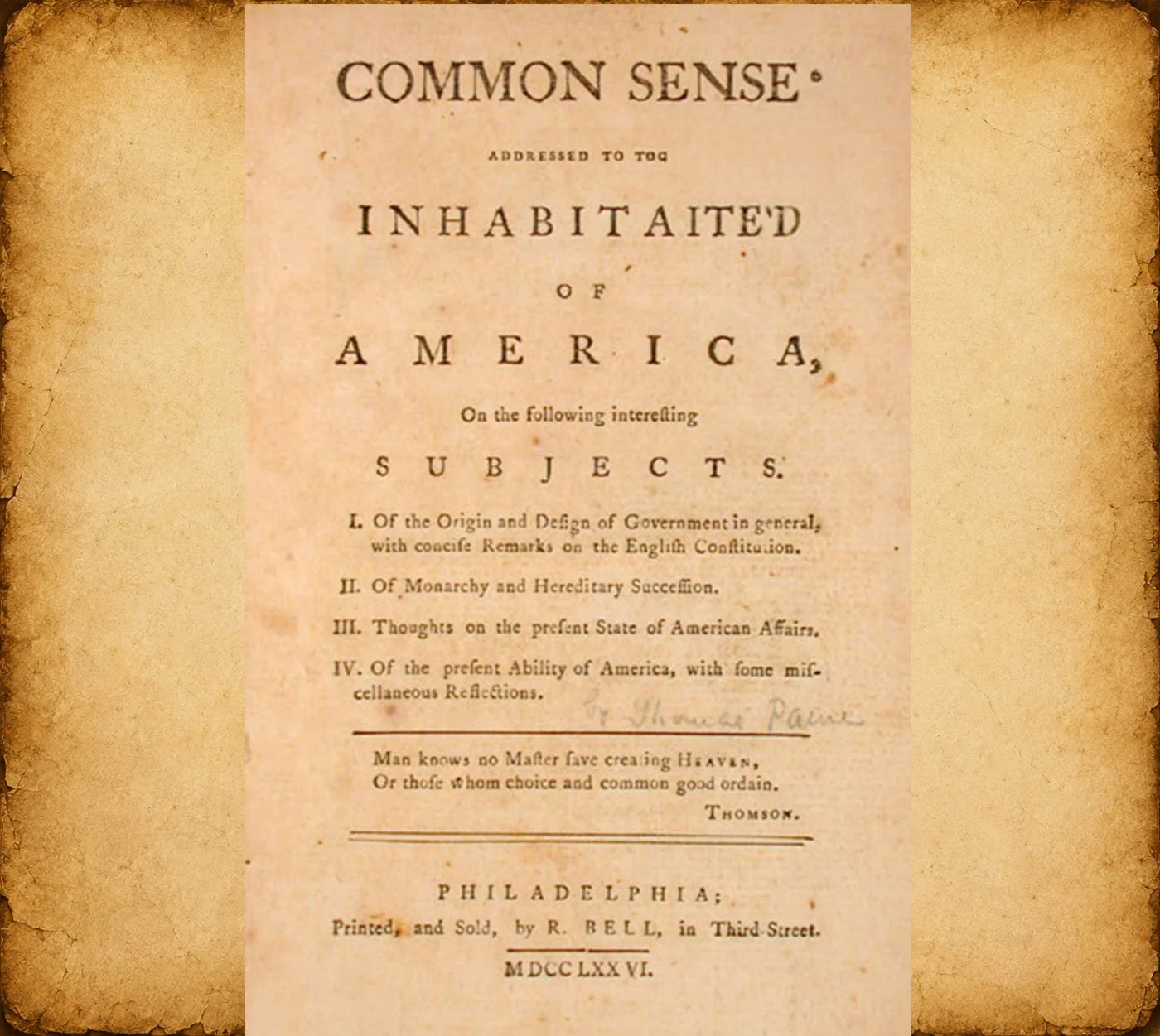 Common Sense (1776).
Written in clear, direct language, Paine's pamphlet made the case for independence accessible to ordinary colonists and became the Revolution's most influential political publication.
