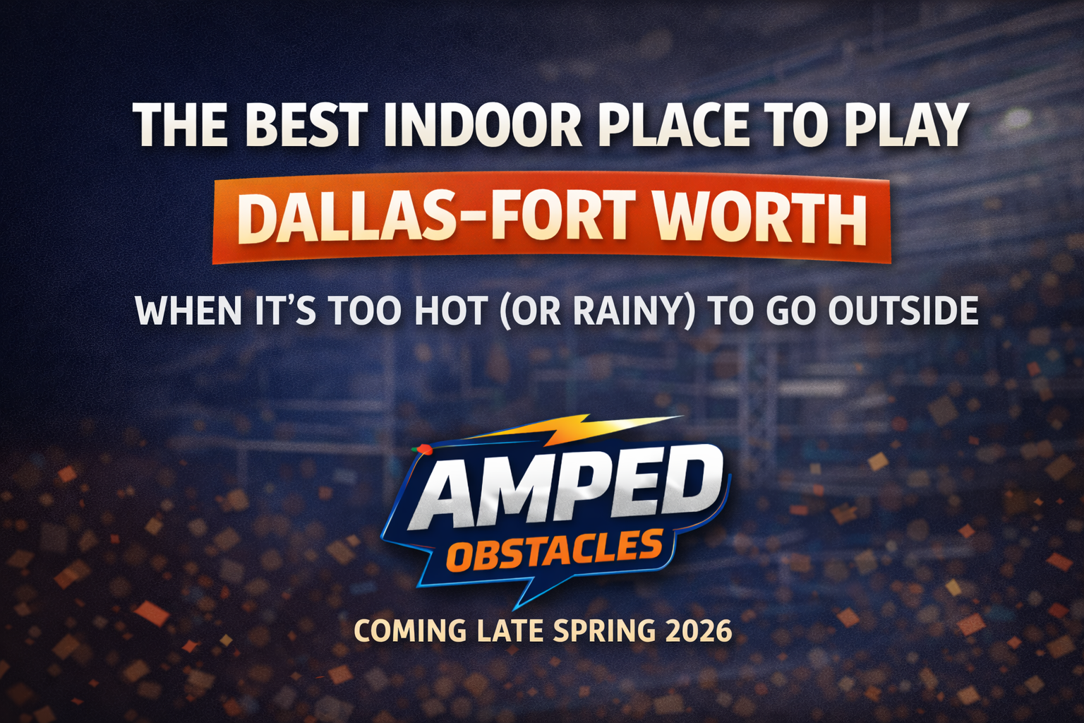 What is the best Indoor Places to Play in Dallas-Fort Worth When It’s Too Hot (or Rainy) to Go Outside