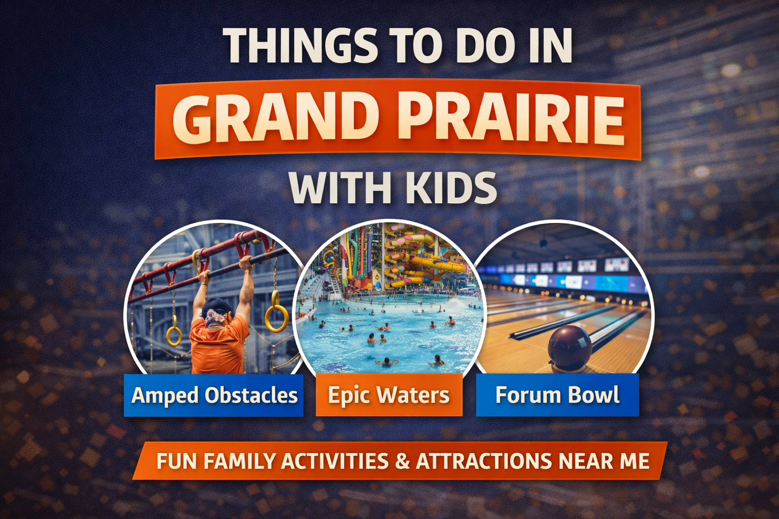 Things To Do In Grand Prairie With Kids (2026 Local Guide)